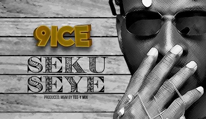 9ice “Seku Seye” Lyrics