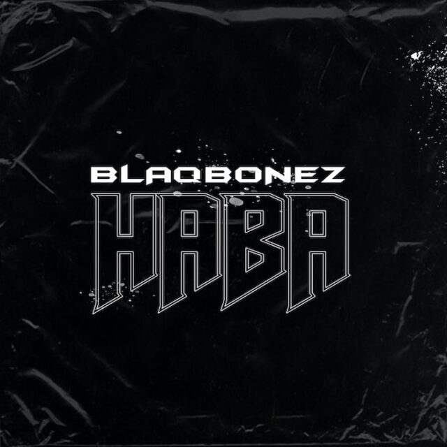 Blaqbonez haba