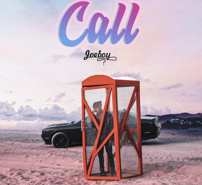 Joeboy “Call” Lyrics Joeboy “Call” Lyrics