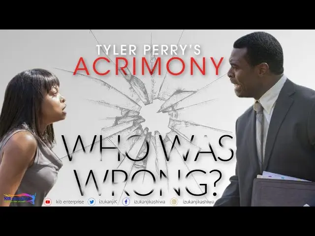 Acrimony – The Movie: Who Was Right and Who Was Wrong?