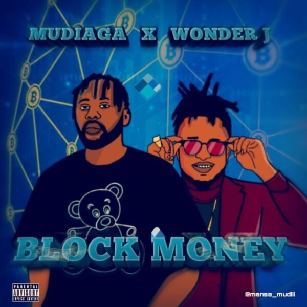 Mudiaga Ft. Wonder J - Block Money