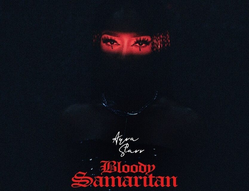 [Music] Ayra Starr – Bloody Samaritan