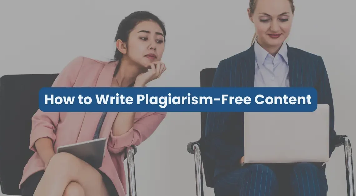 How to Write an Original and Plagiarism Free Content How to Write an Original and Plagiarism Free Content