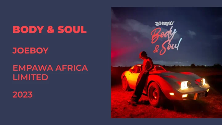 Joeboy’s Body & Soul Review: A Mesmerizing Afrobeats’ Love Songs King?