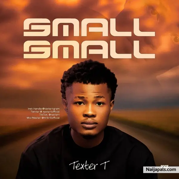 [Music] Texter T – Small Small