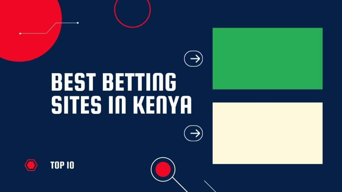 The Top 10 Betting Sites in Kenya