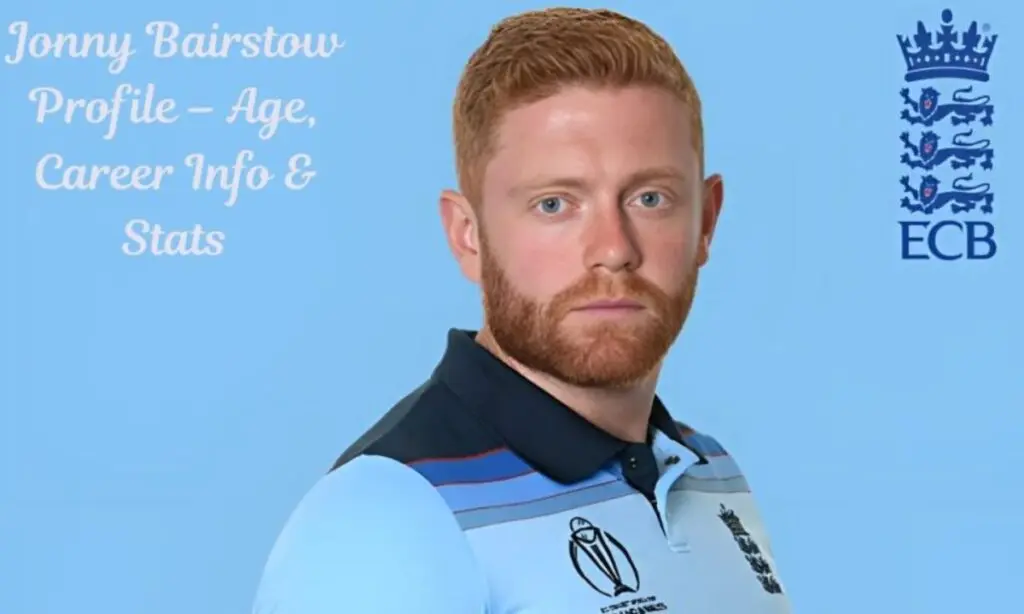 Jonny Bairstow Biography: Height, Wife, Net Worth, Stats, Age, Parents, Girlfriend, Highest Score
