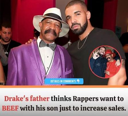 Drake’s Dad Claims Rappers Spark Beef for Sales Boost