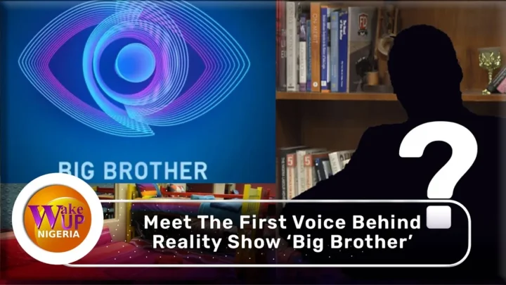 Unveiling the Man Behind the Voice: Who is Big Brother Naija?