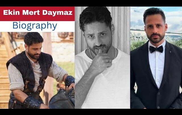Ekin Mert Daymaz Biography: Age, Net Worth, Instagram, Spouse, Height, Wiki, Parents, Siblings, Movies, Awards