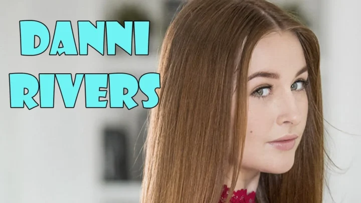 Danni Rivers Biography: Age, Films, Net Worth, Height, Awards, Boyfriend, Pictures