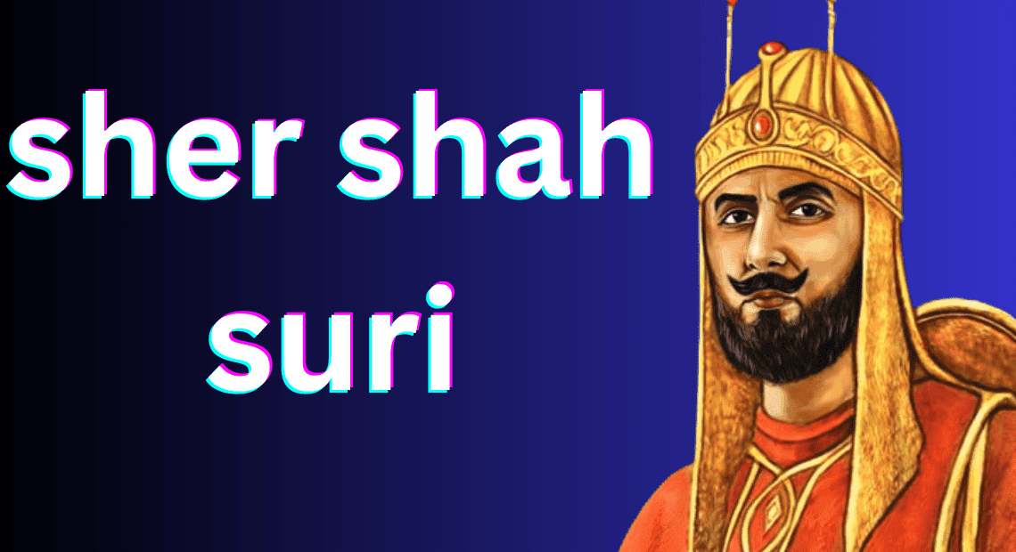 Sher Shah Biography: Net Worth, Wife, Height, Age, Children, Death, Nationality Sher Shah Biography: Net Worth, Wife, Height, Age, Children, Death, Nationality