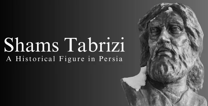 Shams Tabrizi Biography: Age, Net Worth, Siblings, Height, Parent, Death, Wife, Children