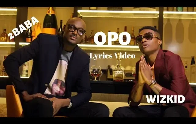 2Baba “Opo” (feat. Wizkid) Lyrics