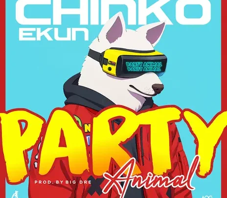 Chinko Ekun "Party Animal" Lyrics