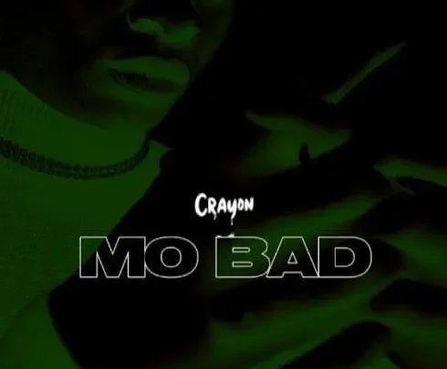Crayon "Mo Bad" Lyrics