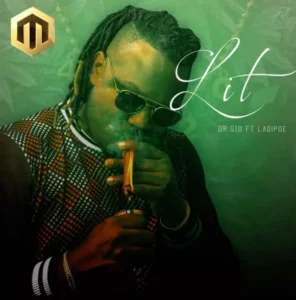 Dr Sid "Lit" Lyrics (feat. Ladipoe)
