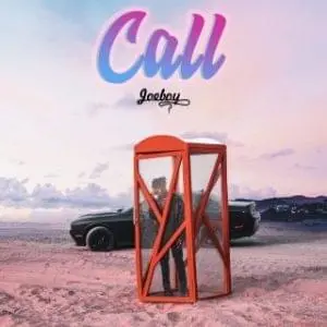 Joeboy "Call" Lyrics