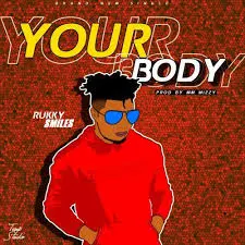 [Music] Rukky Smiles &ndash; Your Body