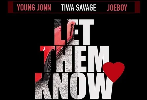 Young Jonn "Let Them Know" Lyrics (feat. Tiwa Savage & Joeboy)