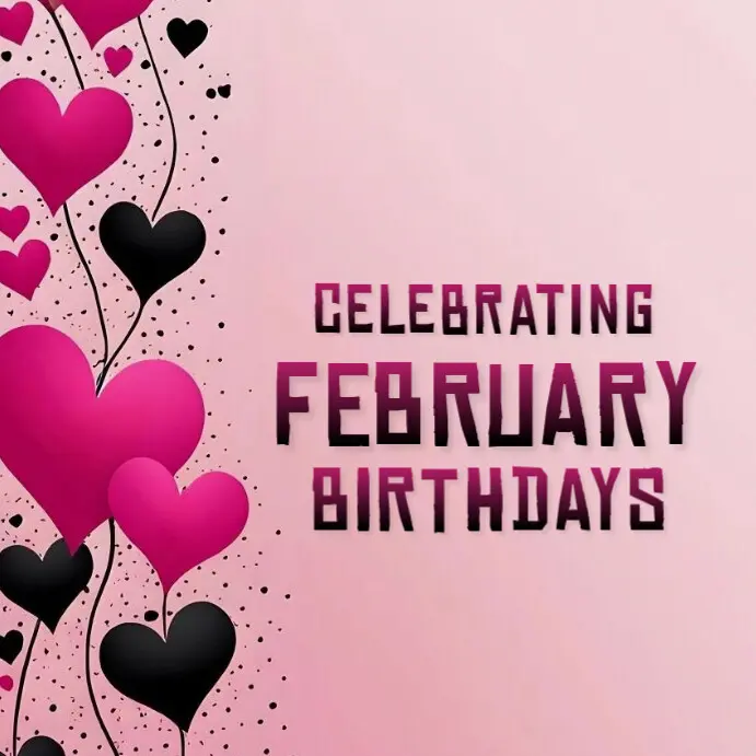 February Birthdays - Month of Love